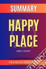 Happy Place by Emily Henryby Emily Henry - A Comprehensive Summary. E-book. Formato EPUB ebook