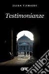 Testimonianze. E-book. Formato EPUB ebook di ELISA TOMASSI