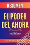 Resumen El Poder Del Ahora por Eckhart TolleLibro de Eckhart Tolle - The Power of Now. E-book. Formato EPUB ebook