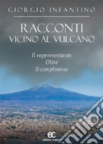 Racconti vicino al vulcano. E-book. Formato EPUB ebook