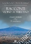 Racconti vicino al vulcano. E-book. Formato EPUB ebook