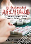 2023 Fundamentals of American MahjongA Concise Guide to the Effective Mastery of the Mahjong Game. E-book. Formato EPUB ebook
