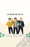 La edad del pavo¿Por qué hay tanta violencia juvenil?. E-book. Formato EPUB ebook