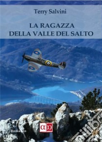 La ragazza della Valle del Salto. E-book. Formato EPUB ebook di Terry Salvini