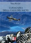 La ragazza della Valle del Salto. E-book. Formato EPUB ebook di Terry Salvini