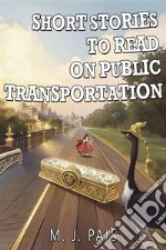 Short Stories To Read  On Public Transportation #1English version by M. J. Pais. E-book. Formato EPUB ebook