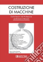 Costruzione di MacchineDalle lezioni del Professor Antonio Strozzi. E-book. Formato PDF ebook