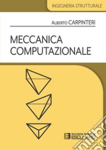 Meccanica Computazionale. E-book. Formato PDF ebook di Alberto Carpinteri