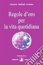 Regole d’oro per la vita quotidiana. E-book. Formato EPUB ebook