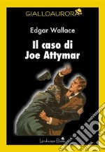 Il caso di Joe Attymar. E-book. Formato EPUB ebook