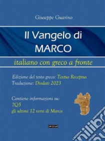 Il Vangelo di Marcoitaliano con greco a fronte. E-book. Formato EPUB ebook di Giuseppe Guarino