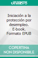 Iniciación a la protección por desempleo. E-book. Formato EPUB ebook