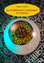 Da Parmenide a Heidegger e ritorno. E-book. Formato EPUB ebook