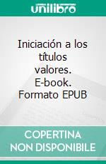 Iniciación a los títulos valores. E-book. Formato EPUB ebook di Arer Alsina