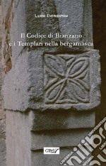 Il codice di Bianzano e i templari nella bergamasca. E-book. Formato EPUB ebook