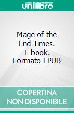 Mage of the End Times. E-book. Formato EPUB ebook di Winters Linda