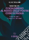 Ci scalderemo al fuoco delle vostre code di pagliaPerché tutti gli uomini hanno paura dei femminismi. E-book. Formato EPUB ebook di Lorenzo Gasparrini