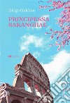 Principessa Saranghae. E-book. Formato EPUB ebook di Diego Galdino