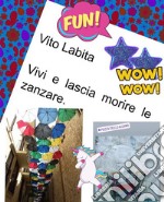 Vivi e lascia morire le zanzare. E-book. Formato PDF ebook