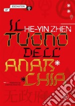 He-Yin Zhen: Il tuono dell&apos;anarchia. E-book. Formato EPUB