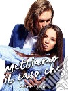 Mettiamo il caso che. E-book. Formato EPUB ebook