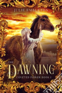 The DawningA coming-of-age epic fantasy series. E-book. Formato EPUB ebook di Julie Embleton