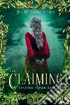 The ClaimingA coming-of-age epic fantasy series. E-book. Formato EPUB ebook