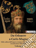 Da Odoacre a Carlo Magno Volume 1Dalla caduta dell&apos;impero romano d&apos;Occidente alla sua ricostituzione (476-800). E-book. Formato EPUB ebook