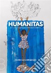 Humanitas. E-book. Formato EPUB ebook di Domenico Carpagnano