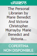 The Personal Librarian by Marie Benedict And Victoria Christopher Murrayby Marie Benedict and Victoria Christopher Murray - A Comprehensive Summary. E-book. Formato EPUB ebook