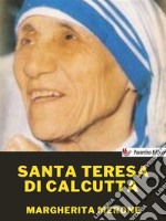 Santa Teresa di Calcutta. E-book. Formato EPUB ebook