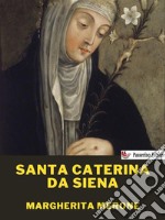 Santa Caterina da Siena. E-book. Formato EPUB ebook