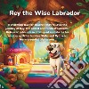 Rey the wise Labrador. E-book. Formato EPUB ebook