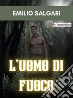 L&apos;Uomo di Fuoco. E-book. Formato EPUB ebook