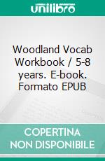 Woodland Vocab Workbook / 5-8 years. E-book. Formato EPUB ebook