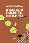 Dónde está Daniel SchapiraDesaparecido. E-book. Formato EPUB ebook di Roberto Brambilla