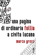 Una pagina di ordinaria follia a Civita Lucana. E-book. Formato EPUB ebook