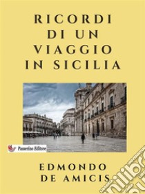 Ricordi di un viaggio in Sicilia. E-book. Formato EPUB ebook di Edmondo De Amicis