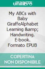 My ABCs with Baby GiraffeAlphabet Learning & Handwriting. E-book. Formato EPUB ebook di NorHamd Books