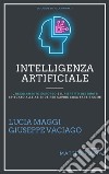 Intelligenza ArtificialeIl Regolamento Europeo e il Rispetto dei Diritti Spiegato alle Aziende. E-book. Formato PDF ebook