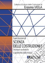 Esercitazioni di Scienza delle Costruzioni 1. Strutture isostatiche e geometria delle masse. E-book. Formato PDF ebook