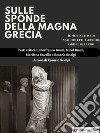 Sulle sponde della Magna GreciaIl Novecento di Spagnoletti, Carrieri, Grisi e gli altri. E-book. Formato EPUB ebook