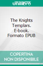 The Knights Templars. E-book. Formato EPUB ebook