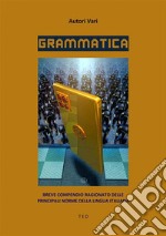 GrammaticaBreve compendio ragionato delle principali norme della lingua italiana. E-book. Formato EPUB ebook