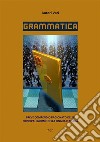 GrammaticaBreve compendio ragionato delle principali norme della lingua italiana. E-book. Formato EPUB ebook