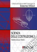 Scienza delle Costruzioni 2. Teoria della trave. E-book. Formato PDF ebook