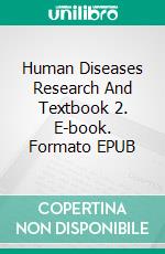 Human Diseases Research And Textbook 2. E-book. Formato EPUB ebook di Aliasghar Tabatabaei Mohammadi