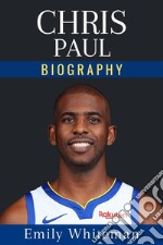 Chris Paul BiographyJourney to NBA Greatness. E-book. Formato EPUB ebook