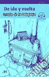De ida y vuelta. Cuentos de la Patagonia.Audiolibro.. E-book. Formato EPUB ebook