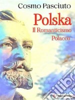 PolskaIl romanticismo polacco. E-book. Formato EPUB ebook